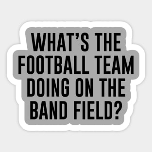 Football Team on the Band Field Sticker